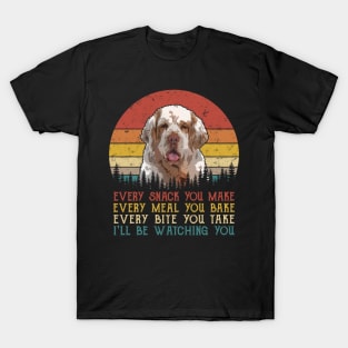 Vintage Every Snack You Make Every Meal You Bake Clumber Spaniel T-Shirt